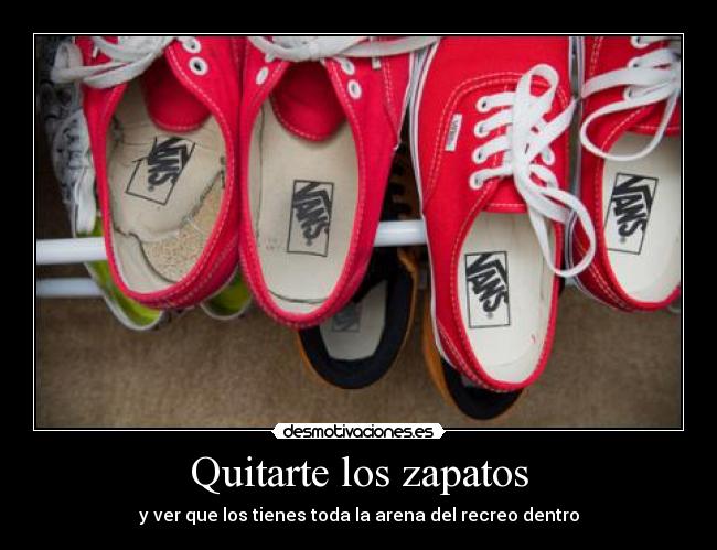 Quitarte los zapatos -