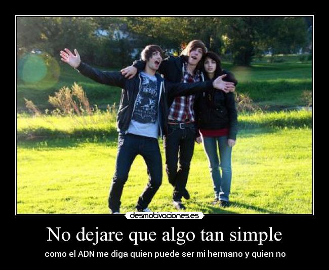 No dejare que algo tan simple -