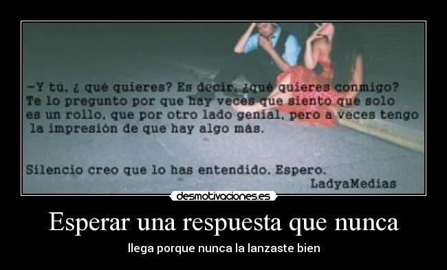 Esperar una respuesta que nunca -