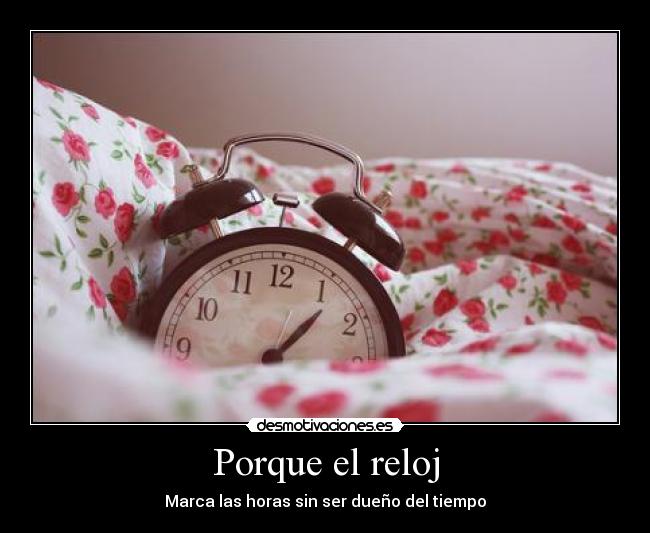Porque el reloj - 
