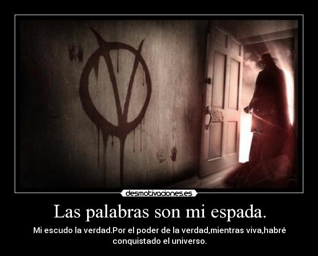 Las palabras son mi espada. Desmotivaciones Las palabras son mi espada. Desmotivaciones
