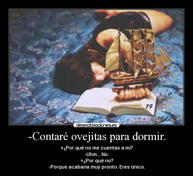 -Contaré ovejitas para dormir. -