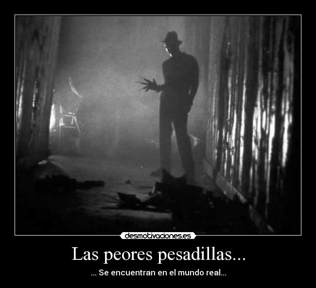 Las peores pesadillas... - 