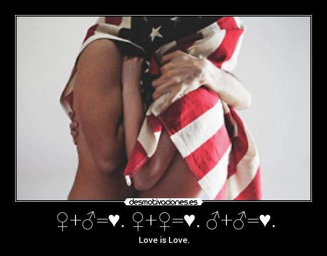 ♀+♂=♥. ♀+♀=♥. ♂+♂=♥. - Love is Love.
