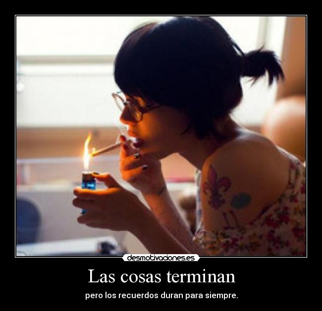 Las cosas terminan - 