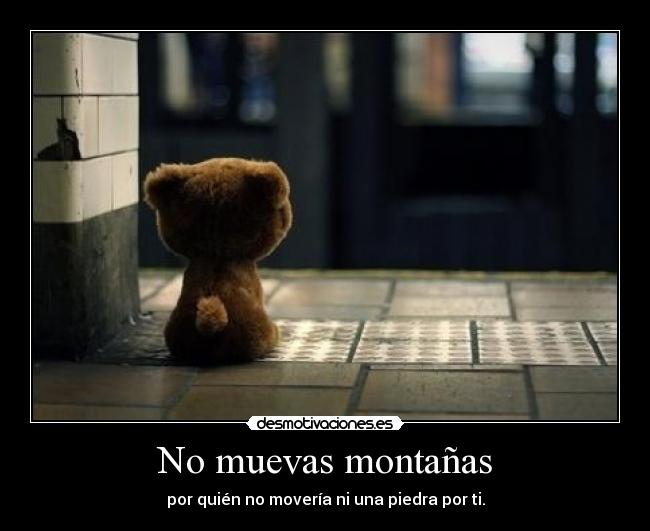 No muevas montañas -