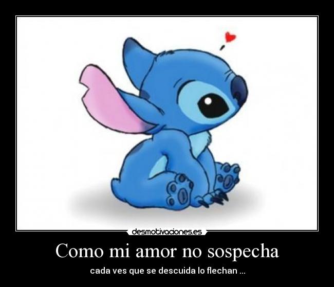 Como mi amor no sospecha - cada ves que se descuida lo flechan ...