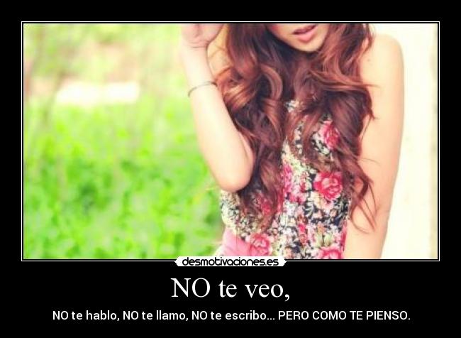 NO te veo, -