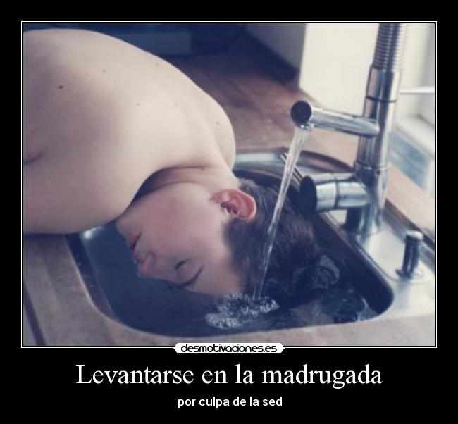 Levantarse en la madrugada - por culpa de la sed