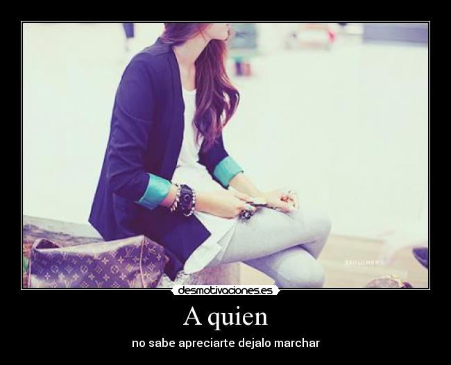 A quien -