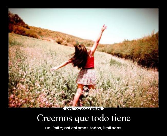 carteles creemos todo tiene limite todos estar limitados desmotivaciones