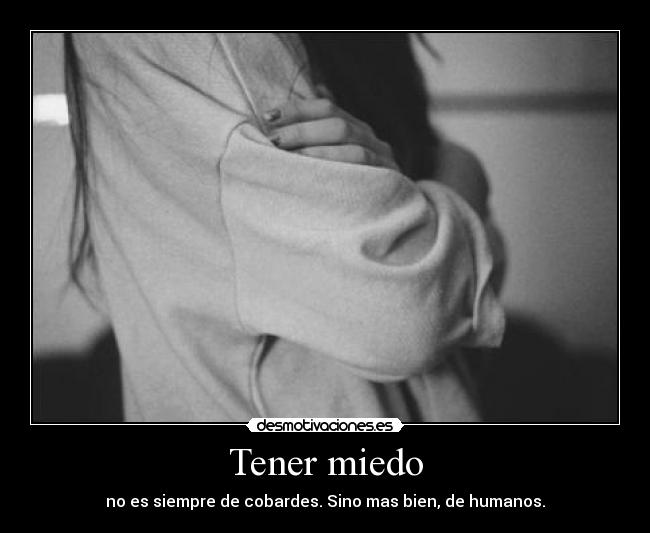 Tener miedo - 
