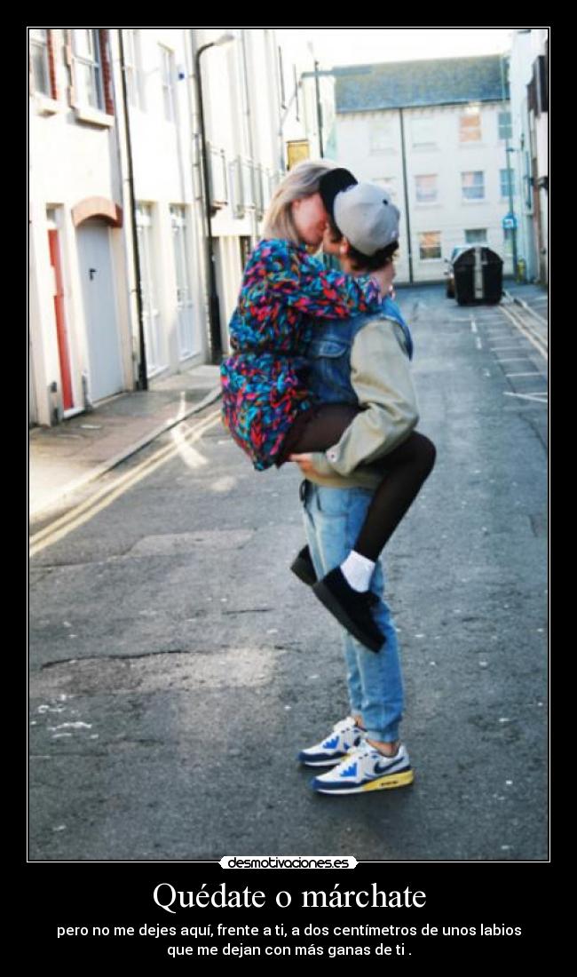 carteles quedate marchate desmotivaciones