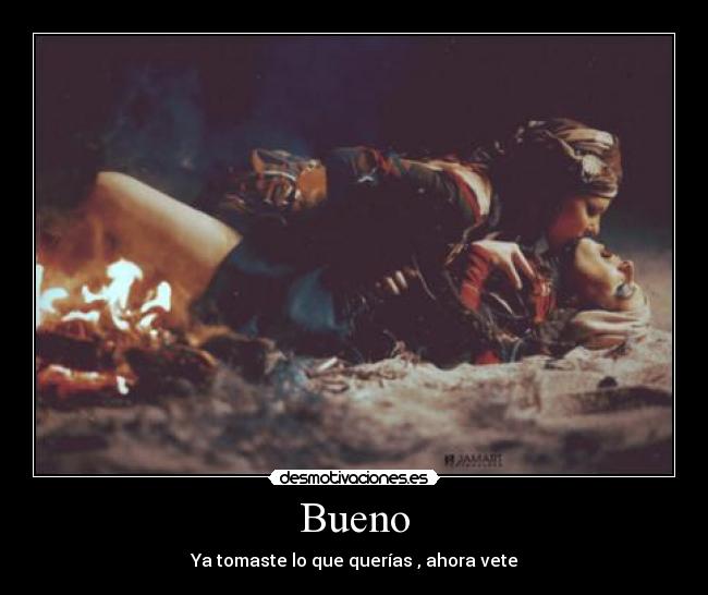 Bueno -