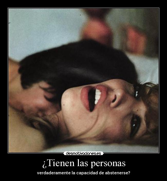 ¿Tienen las personas - verdaderamente la capacidad de abstenerse?