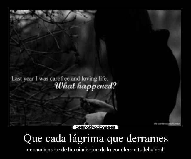 Que cada lágrima que derrames -