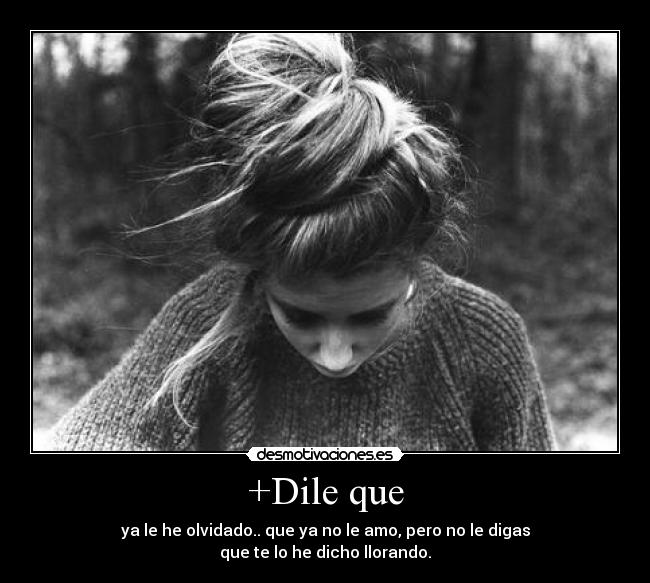 +Dile que -