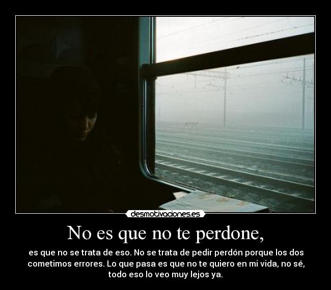 No es que no te perdone, - 