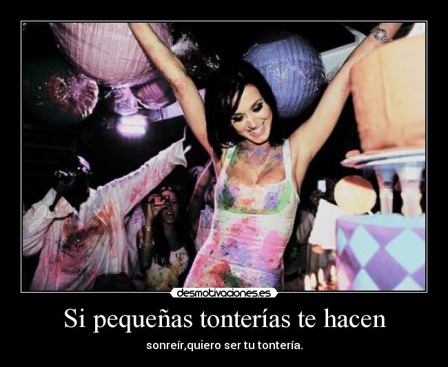 Si pequeñas tonterías te hacen -