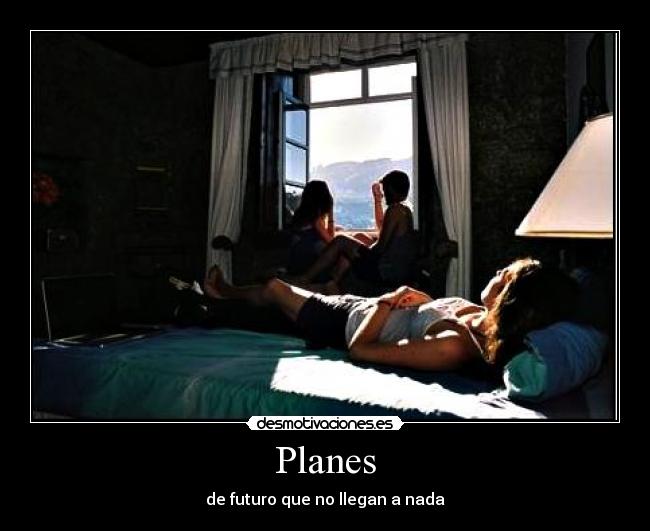 Planes - de futuro que no llegan a nada