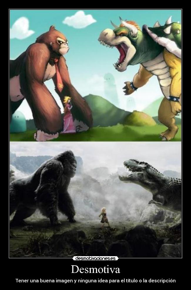 Desmotiva - Tener una buena imagen y ninguna idea para el título o la descripción