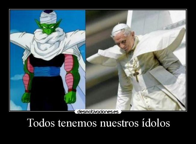 Todos tenemos nuestros ídolos - 