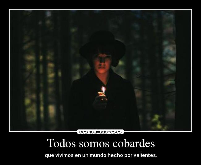 Todos somos cobardes -