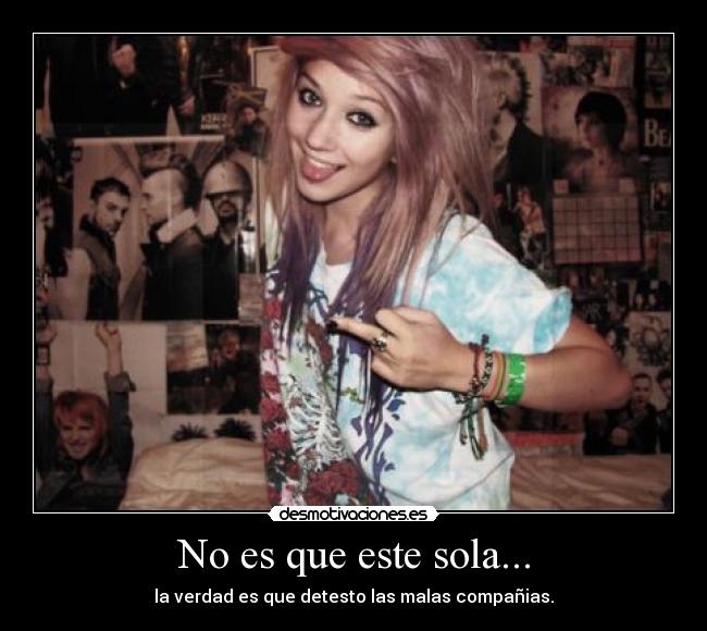 No es que este sola... - 