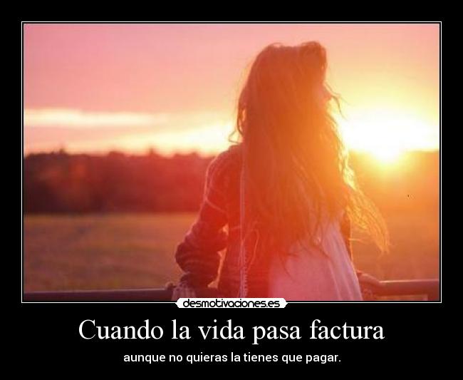 VIDA PASA FACTURA vida pasa factura: