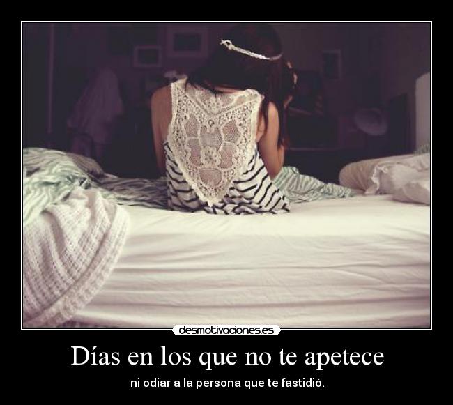 Días en los que no te apetece -