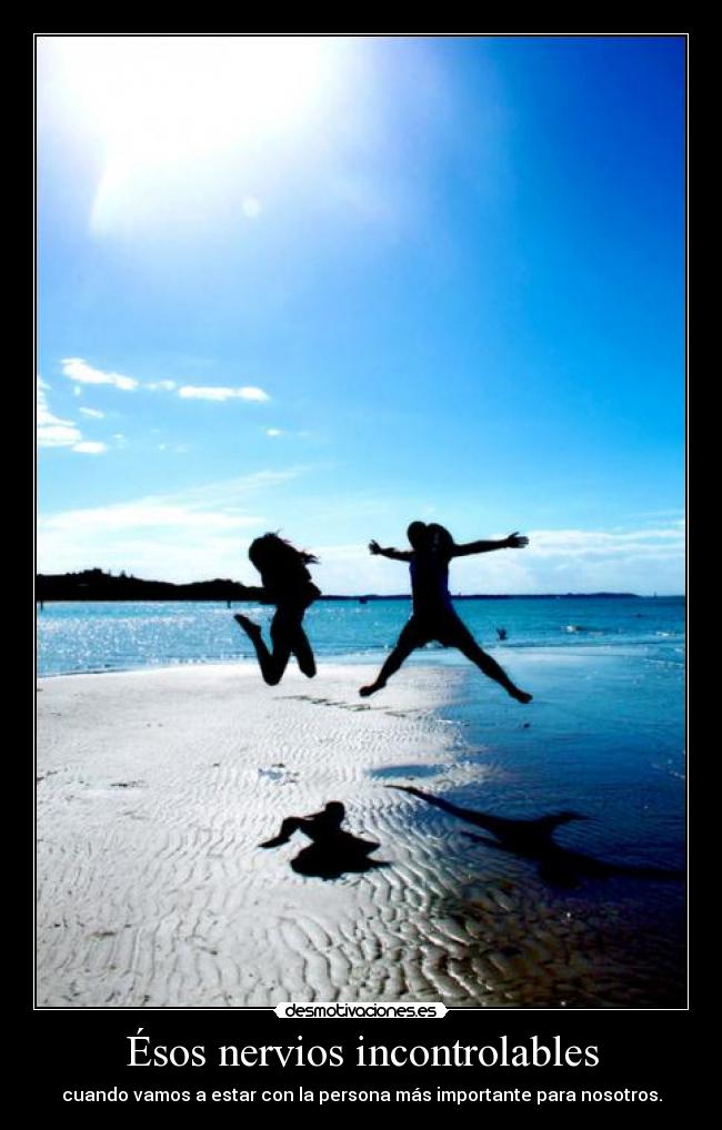 Ésos nervios incontrolables -