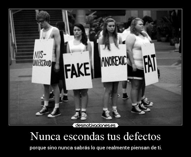 Nunca escondas tus defectos -