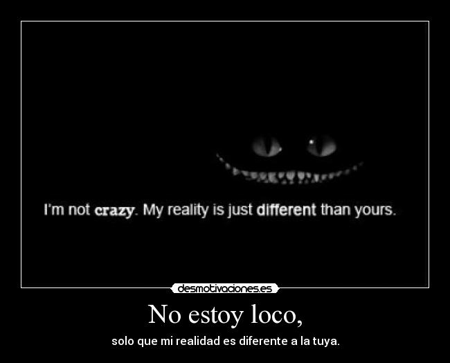 No estoy loco, - 