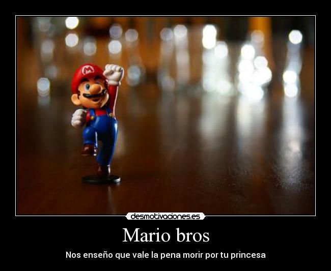 Mario bros - Nos enseño que vale la pena morir por tu princesa