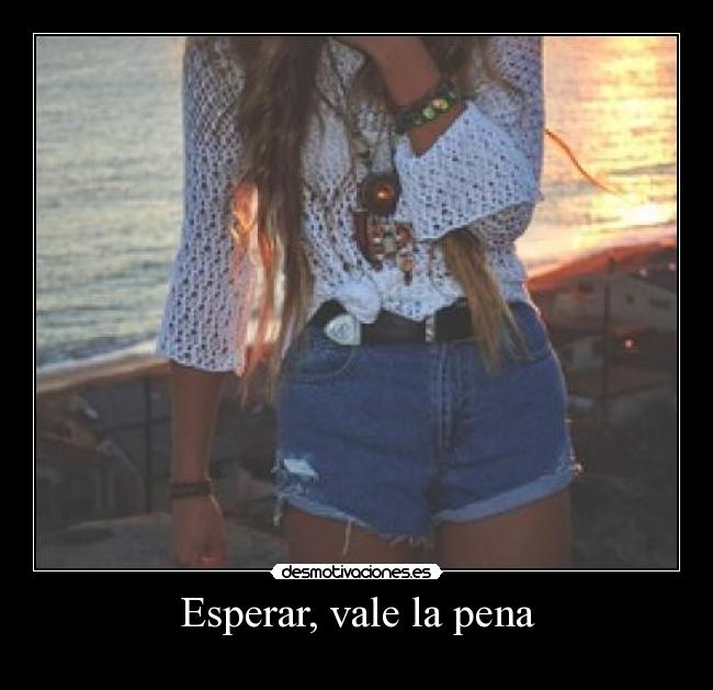 Esperar, vale la pena - 