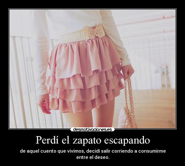 carteles perdi zapato cuento correr deseo desmotivaciones