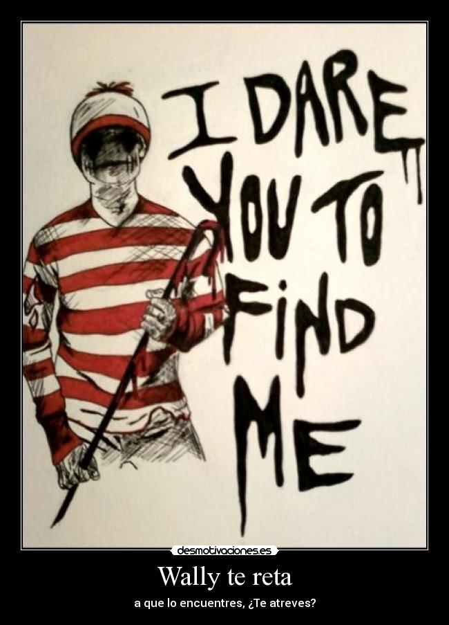 Wally te reta - a que lo encuentres, ¿Te atreves?