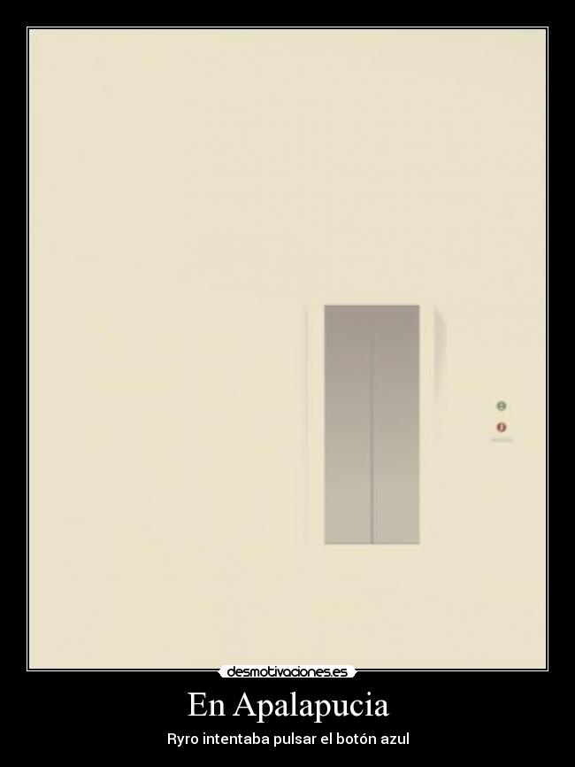 En Apalapucia - Ryro intentaba pulsar el botón azul