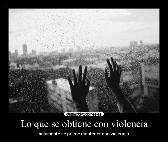 carteles violencia miedo las ideas los demas poca las propias desmotivaciones