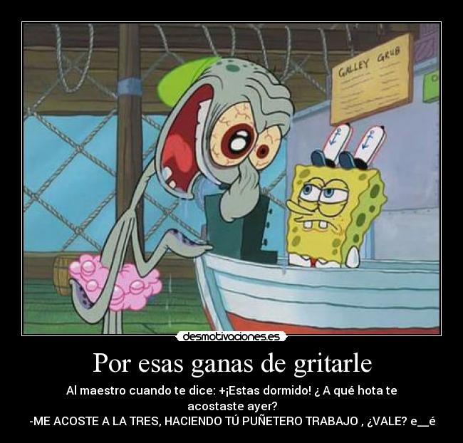 Por esas ganas de gritarle -