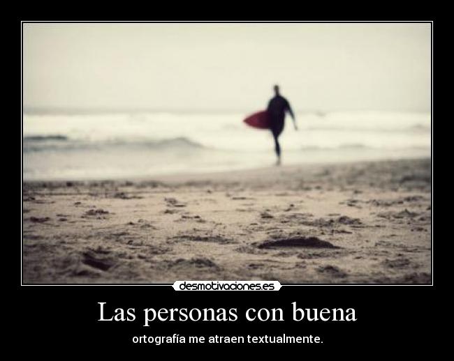 Las personas con buena - 