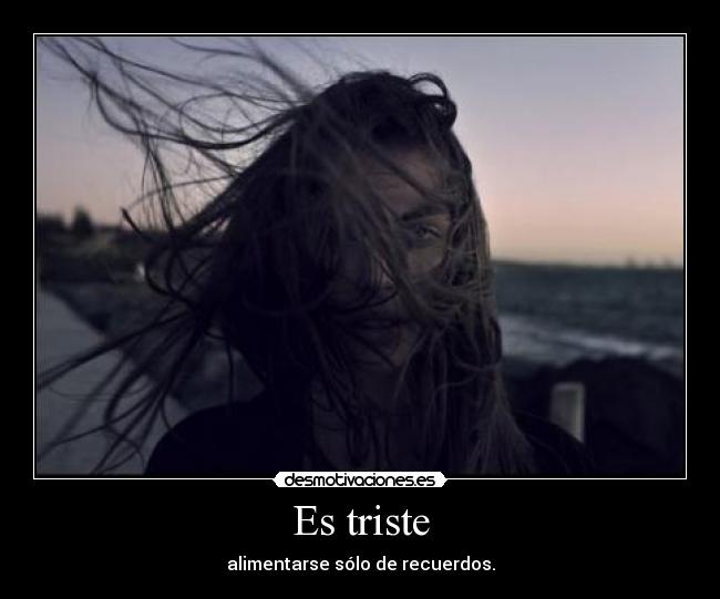 Es triste -