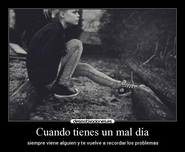 Cuando tienes un mal día - 