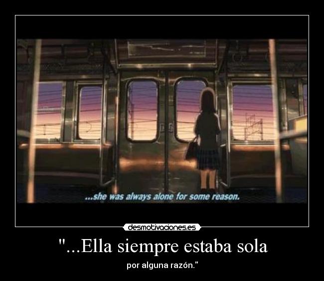 ...Ella siempre estaba sola -