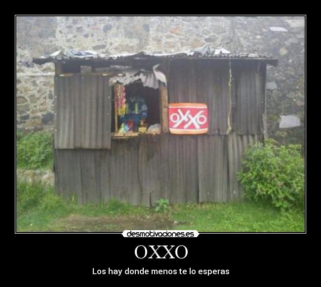 OXXO - Los hay donde menos te lo esperas