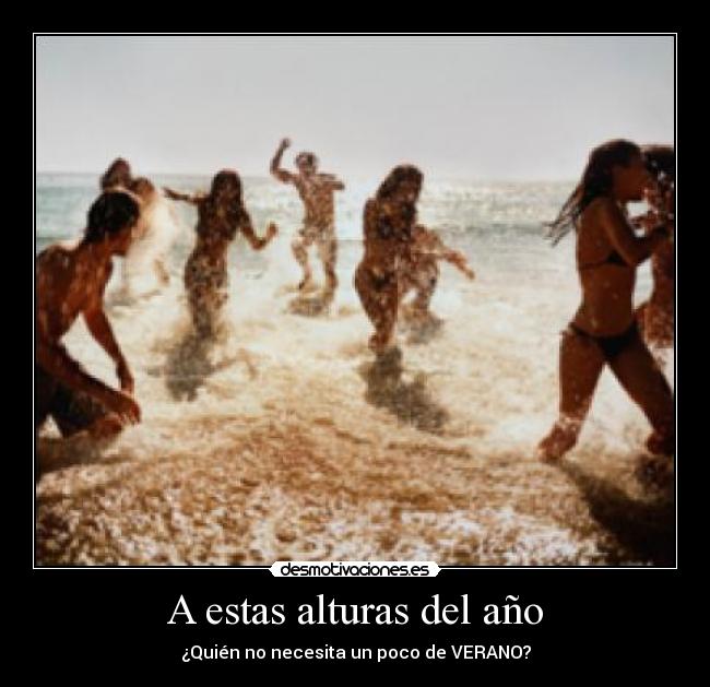 A estas alturas del año - ¿Quién no necesita un poco de VERANO?