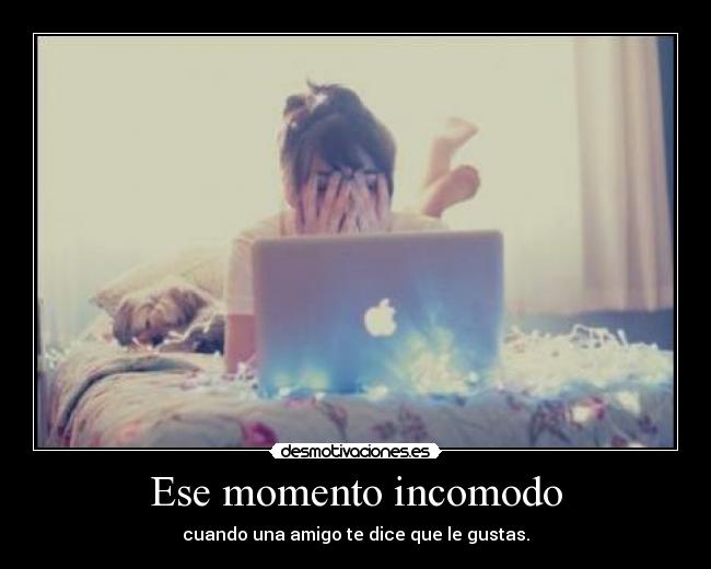 Ese momento incomodo - 