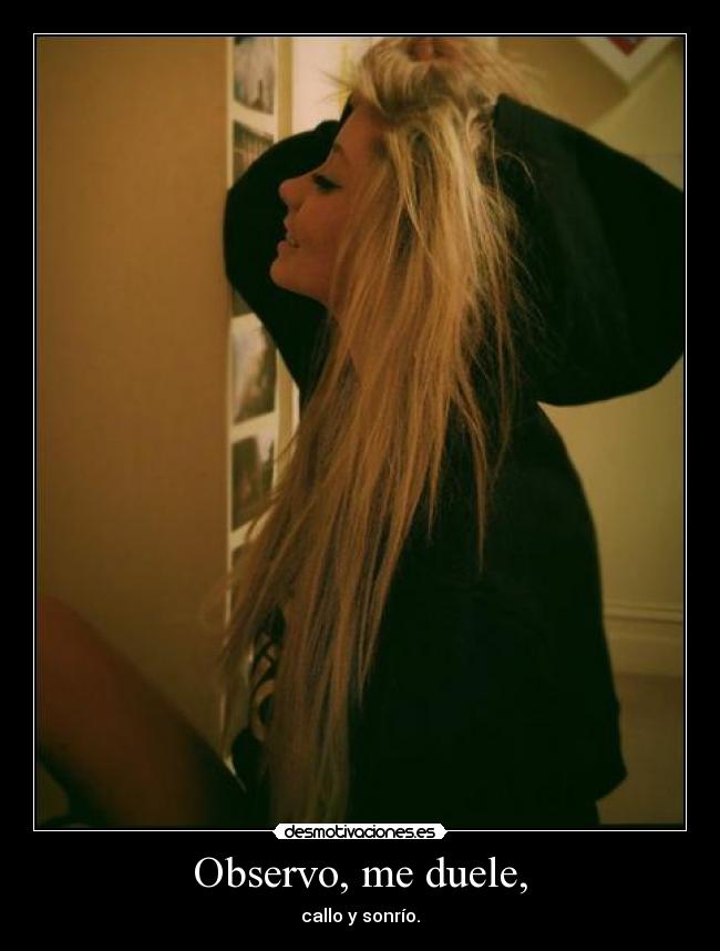 Observo, me duele, - 