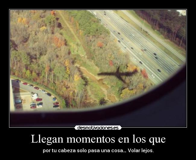 Llegan momentos en los que - 