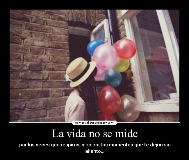 La vida no se mide -